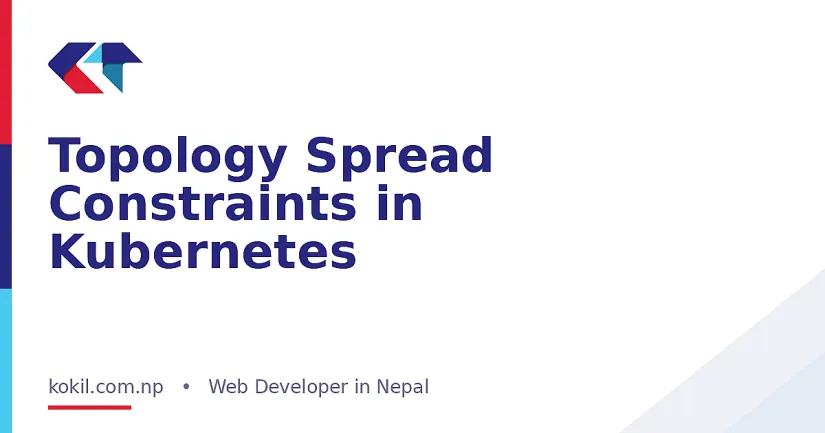 Topology Spread Constraints in Kubernetes