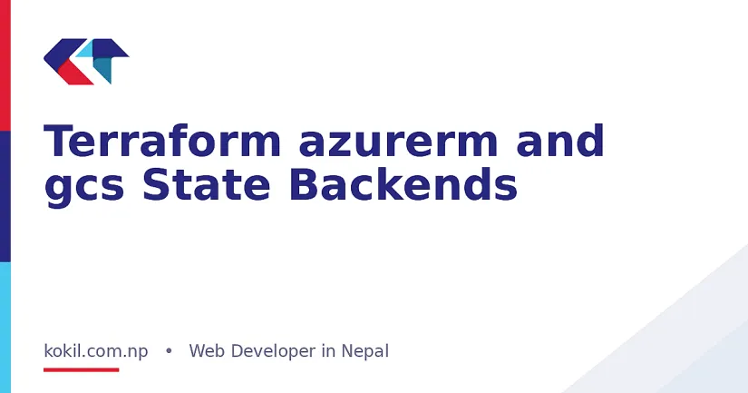Terraform azurerm and gcs State Backends
