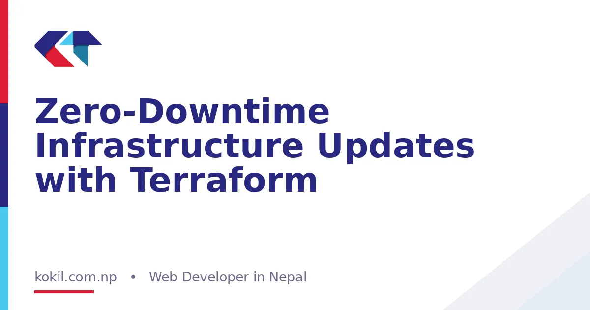 Zero-Downtime Infrastructure Updates with Terraform