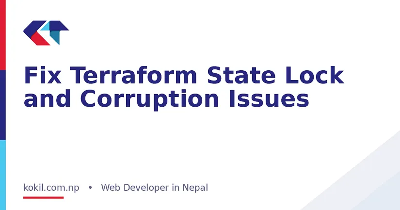 Fix Terraform State Lock and Corruption Issues