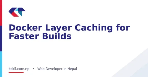 Docker Layer Caching for Faster Builds