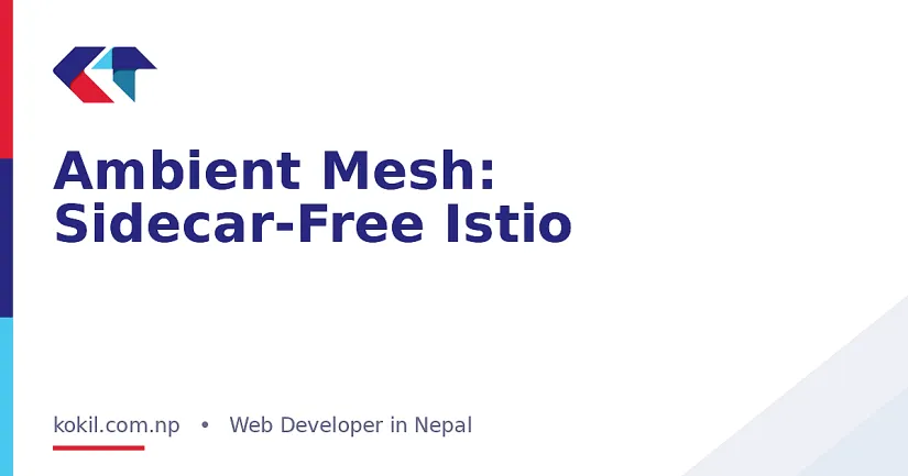 Ambient Mesh: Sidecar-Free Istio