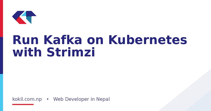Run Kafka on Kubernetes with Strimzi