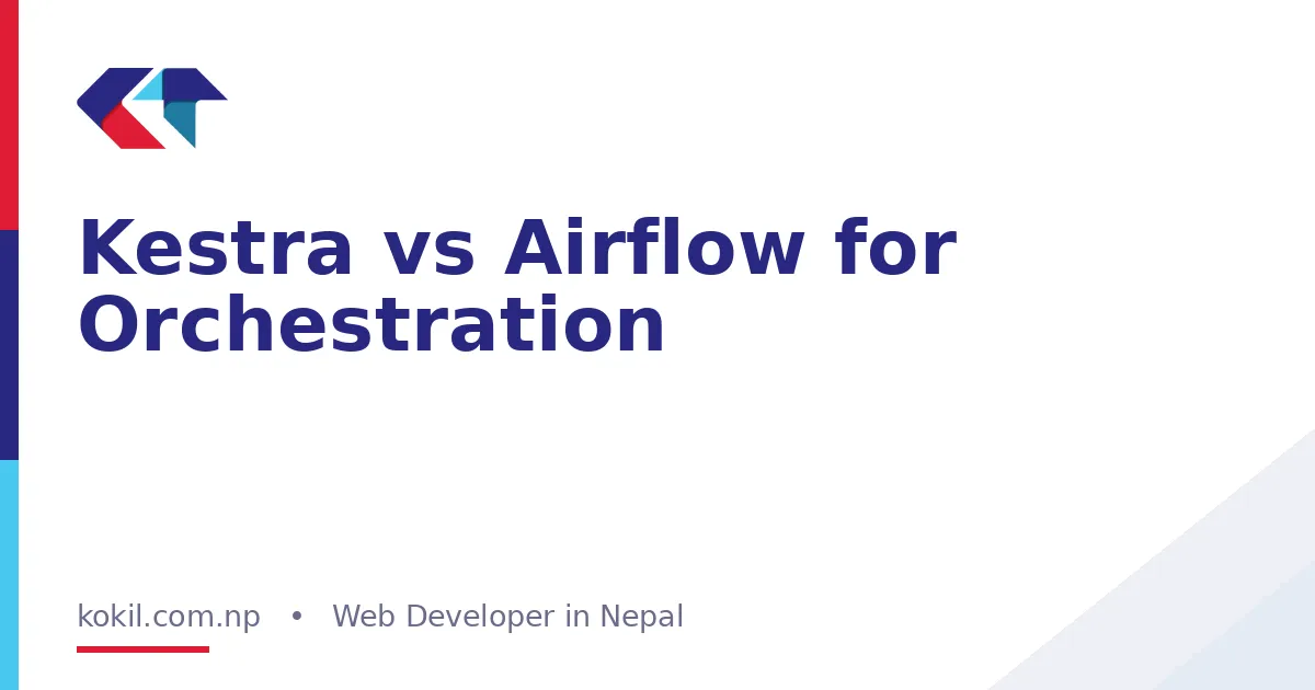 Kestra vs Airflow for Orchestration