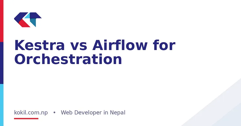 Kestra vs Airflow for Orchestration