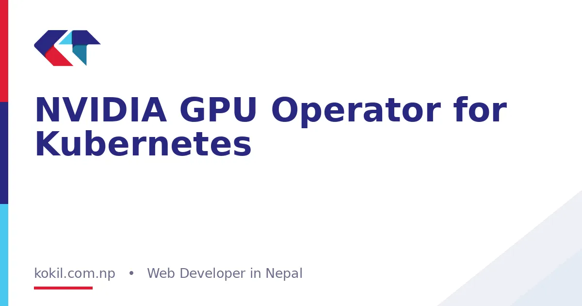 NVIDIA GPU Operator for Kubernetes