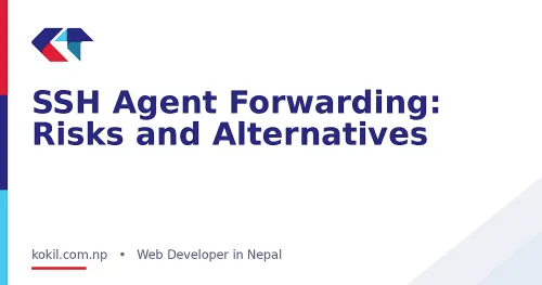 SSH Agent Forwarding: Risks and Alternatives