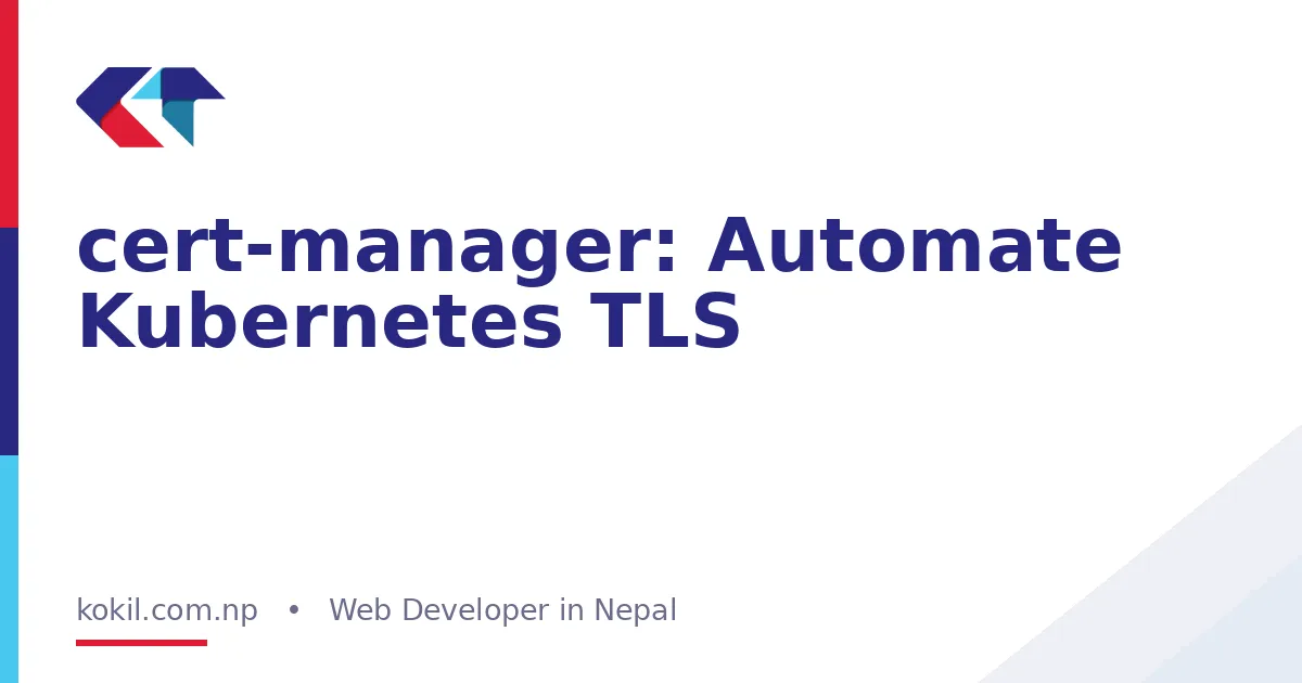 cert-manager: Automate Kubernetes TLS