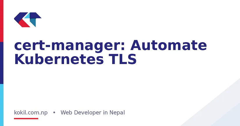 cert-manager: Automate Kubernetes TLS