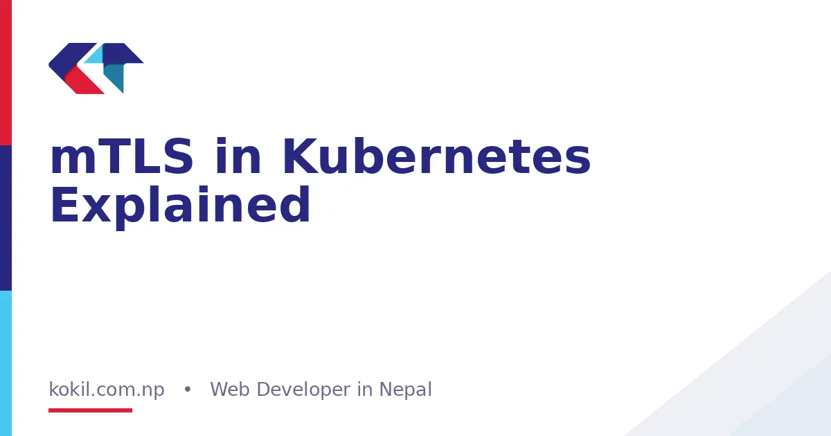 mTLS in Kubernetes Explained