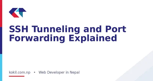 SSH Tunneling and Port Forwarding Explained