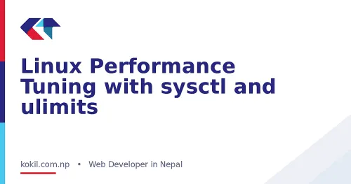 Linux Performance Tuning with sysctl and ulimits