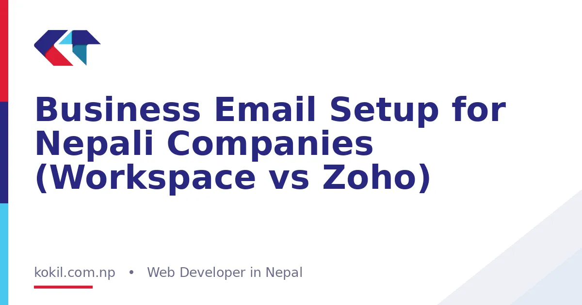 Business Email Setup for Nepali Companies (Workspace vs Zoho)