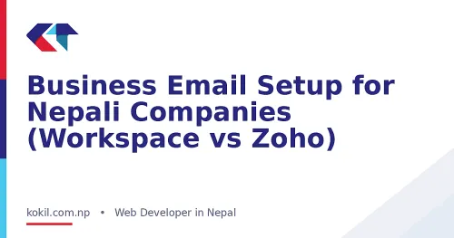 Business Email Setup for Nepali Companies (Workspace vs Zoho)