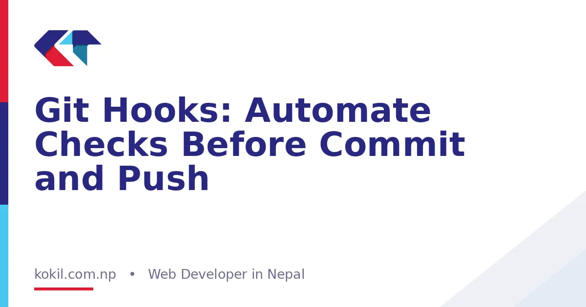 Git Hooks: Automate Checks Before Commit and Push