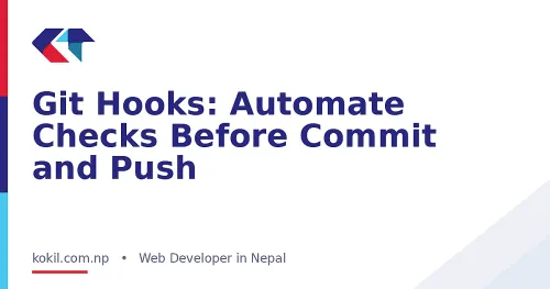 Git Hooks: Automate Checks Before Commit and Push