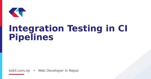 Integration Testing in CI Pipelines