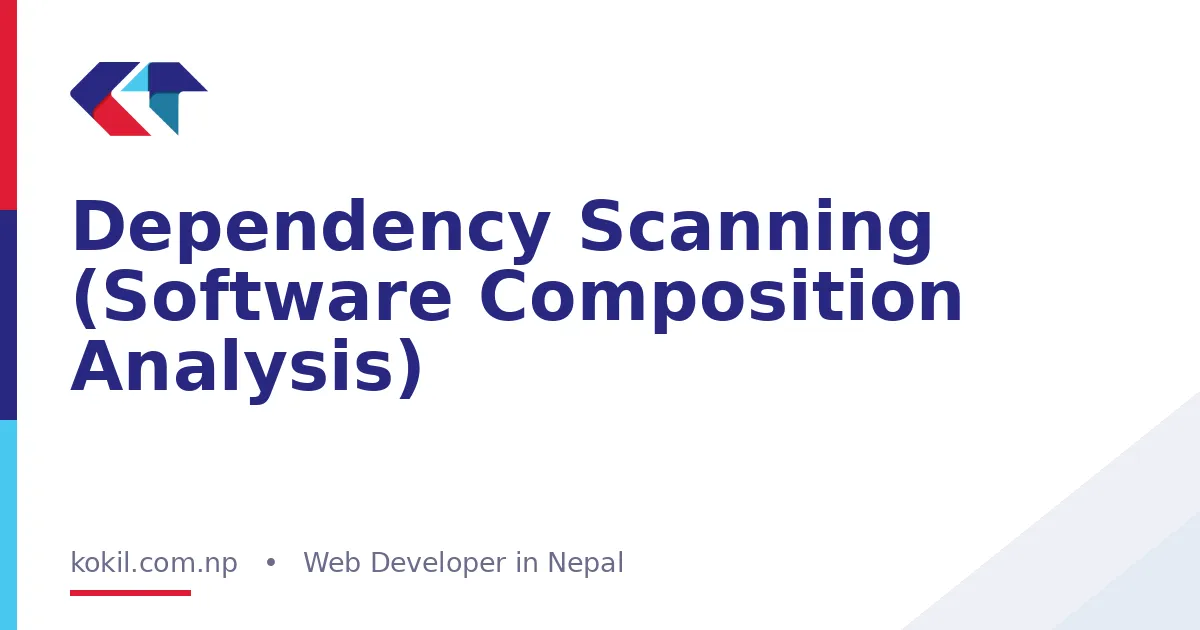 Dependency Scanning (Software Composition Analysis)
