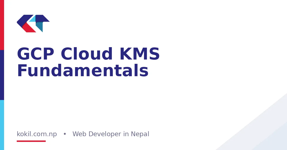GCP Cloud KMS Fundamentals