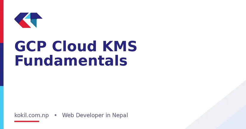 GCP Cloud KMS Fundamentals