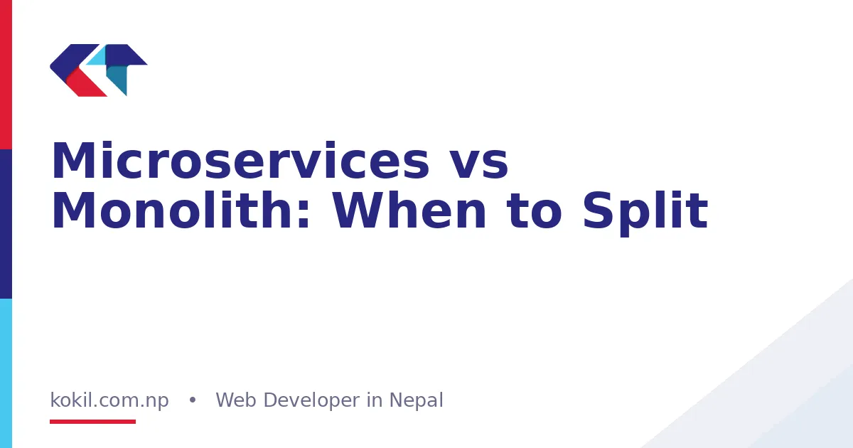 Microservices vs Monolith: When to Split
