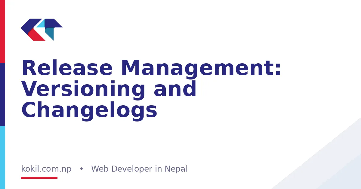 Release Management: Versioning and Changelogs