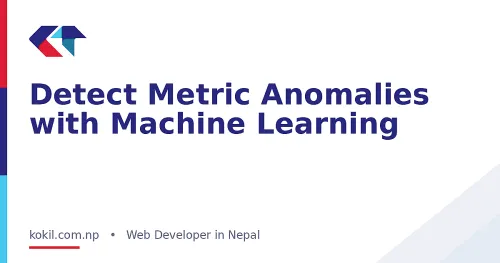 Detect Metric Anomalies with Machine Learning