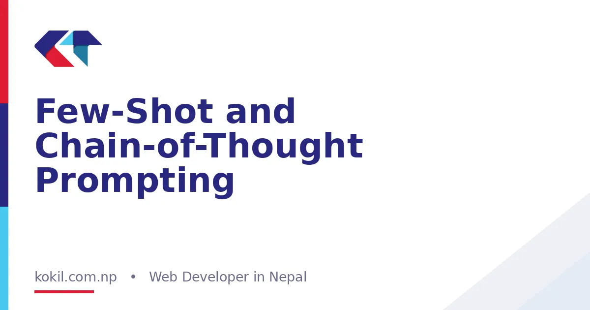 Few-Shot and Chain-of-Thought Prompting