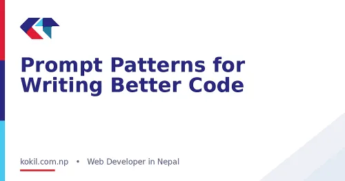 Prompt Patterns for Writing Better Code