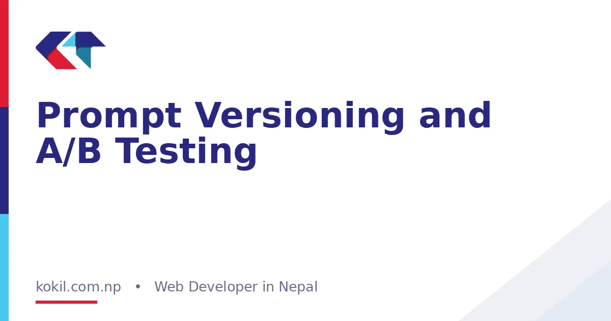 Prompt Versioning and A/B Testing
