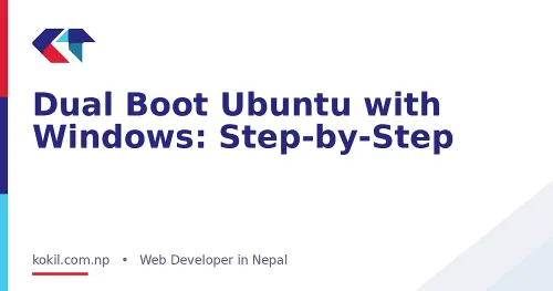 Dual Boot Ubuntu with Windows: Step-by-Step
