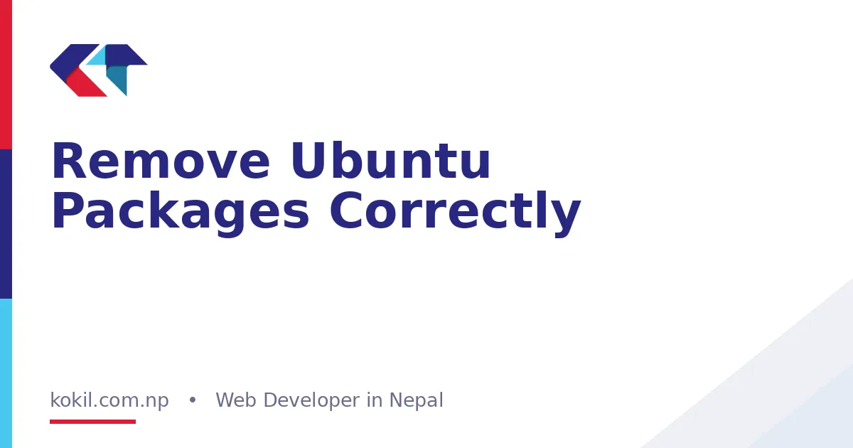 Remove Ubuntu Packages Correctly
