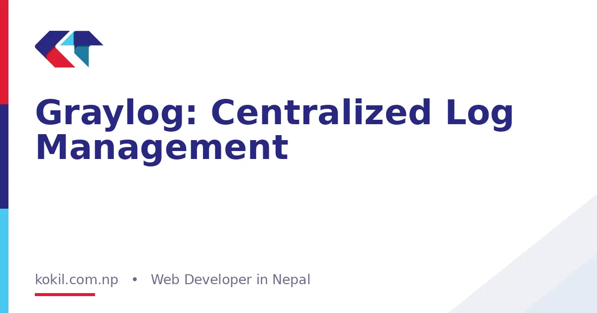 Graylog: Centralized Log Management