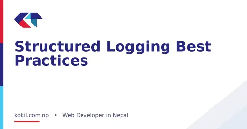 Structured Logging Best Practices