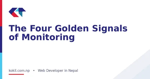 The Four Golden Signals of Monitoring