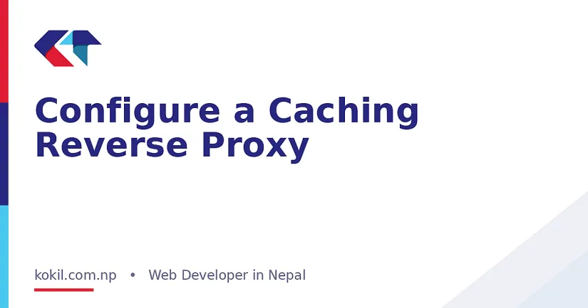 Configure a Caching Reverse Proxy
