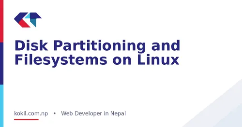 Disk Partitioning and Filesystems on Linux