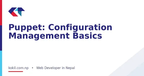 Puppet: Configuration Management Basics