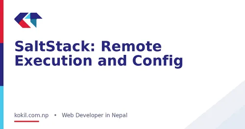 SaltStack: Remote Execution and Config