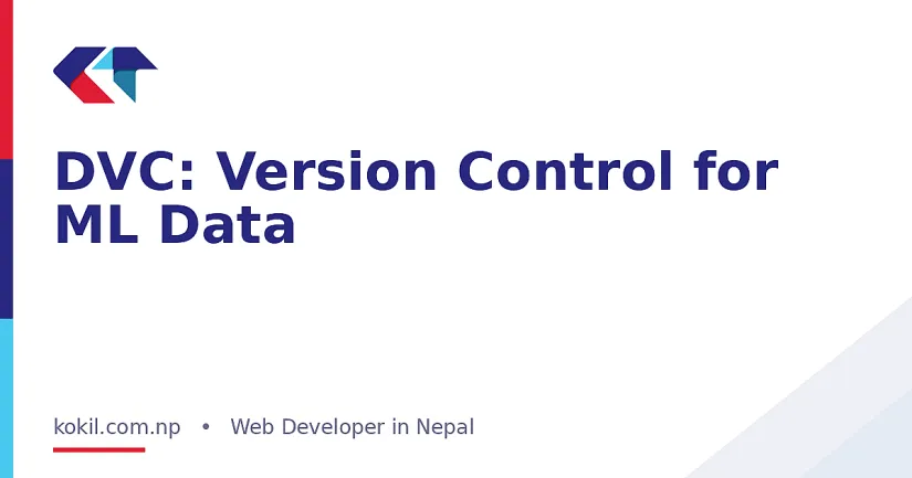 DVC: Version Control for ML Data