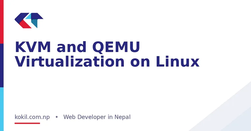 KVM and QEMU Virtualization on Linux