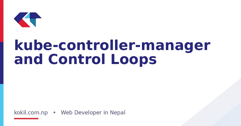 kube-controller-manager and Control Loops