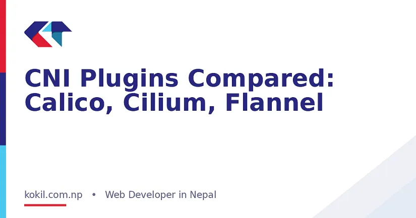 CNI Plugins Compared: Calico, Cilium, Flannel