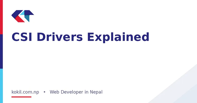 CSI Drivers Explained