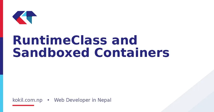 RuntimeClass and Sandboxed Containers