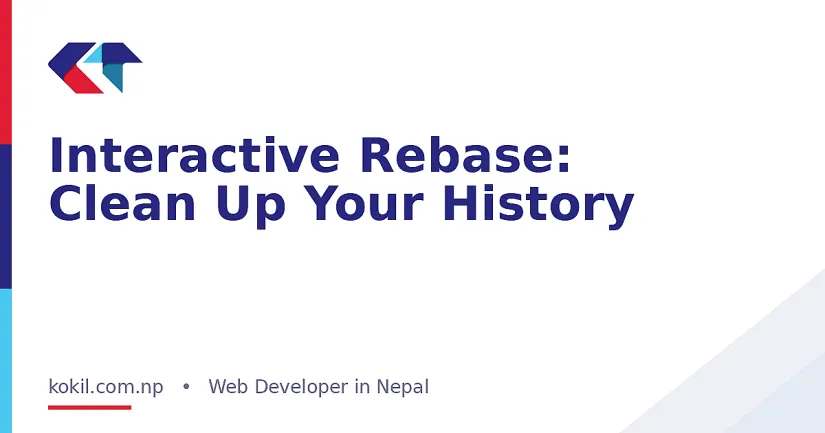 Interactive Rebase: Clean Up Your History