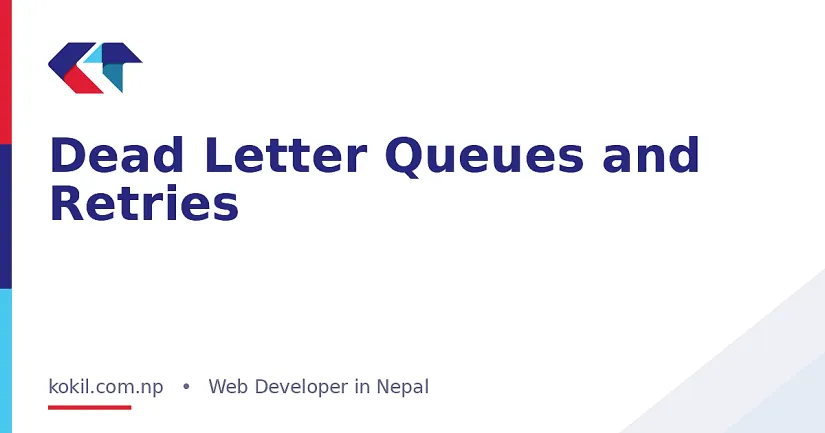 Dead Letter Queues and Retries