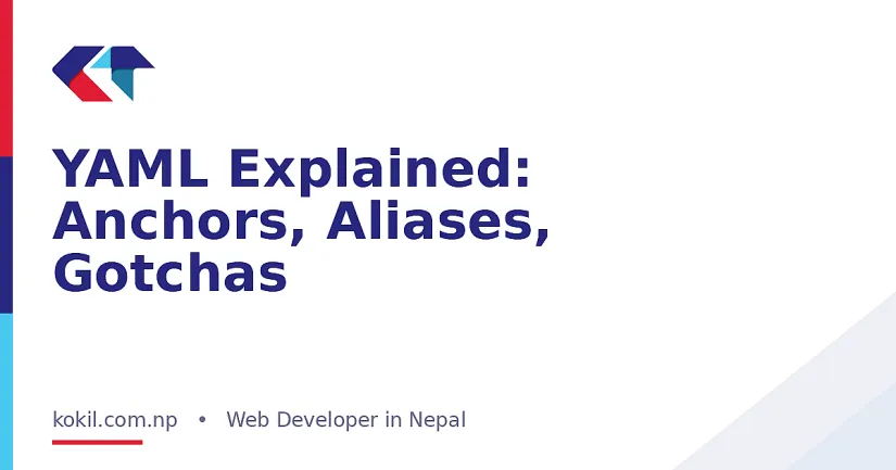 YAML Explained: Anchors, Aliases, Gotchas