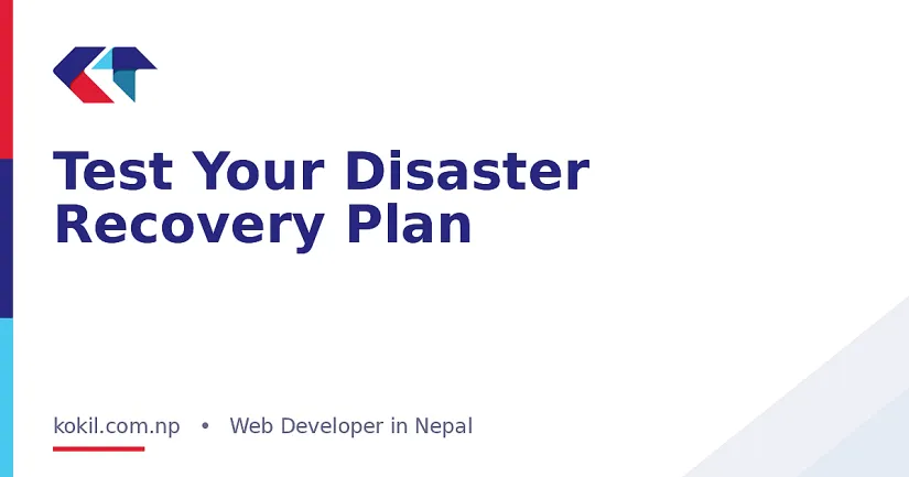 Test Your Disaster Recovery Plan