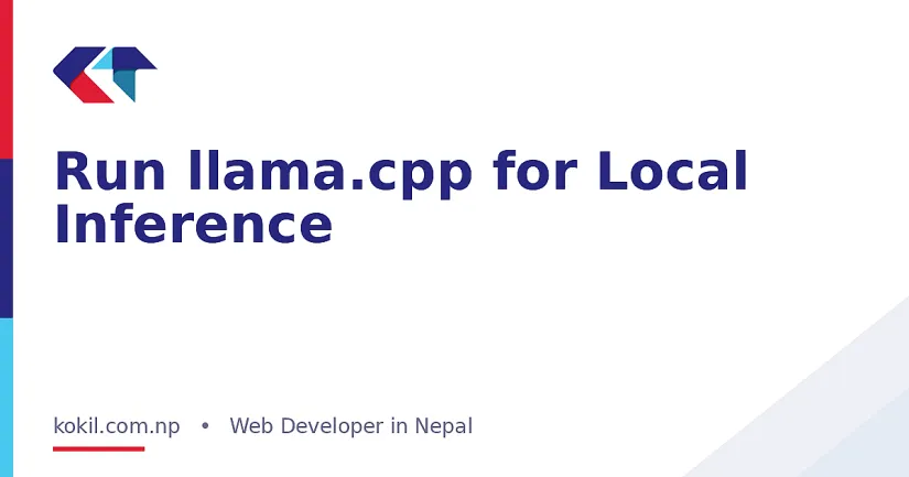 Run llama.cpp for Local Inference